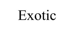EXOTIC
