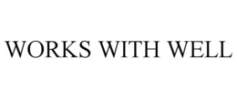 WORKS WITH WELL