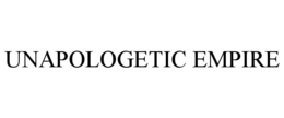 UNAPOLOGETIC EMPIRE