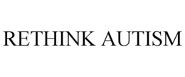 RETHINK AUTISM