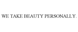 WE TAKE BEAUTY PERSONALLY.