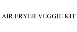 AIR FRYER VEGGIE KIT