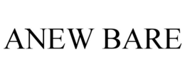 ANEW BARE
