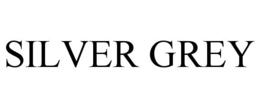 SILVER GREY