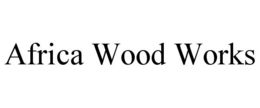 AFRICA WOOD WORKS
