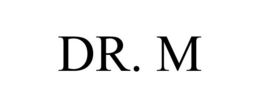 DR. M