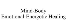 MIND-BODY EMOTIONAL-ENERGETIC HEALING