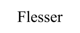 FLESSER