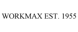 WORKMAX EST. 1955