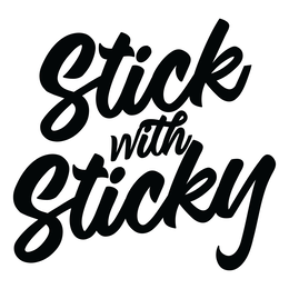 STICK WITH STICKY