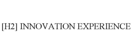 [H2] INNOVATION EXPERIENCE