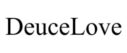 DEUCELOVE