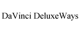 DAVINCI DELUXEWAYS