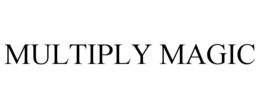MULTIPLY MAGIC