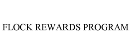 FLOCK REWARDS PROGRAM