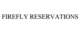 FIREFLY RESERVATIONS