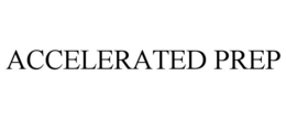 ACCELERATED PREP