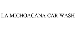 LA MICHOACANA CAR WASH