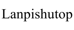LANPISHUTOP