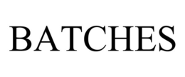BATCHES