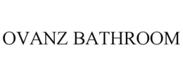 OVANZ BATHROOM