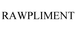 RAWPLIMENT