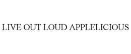 LIVE OUT LOUD APPLELICIOUS