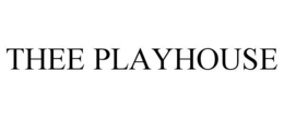 THEE PLAYHOUSE