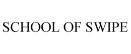 SCHOOL OF SWIPE