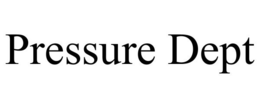 PRESSURE DEPT