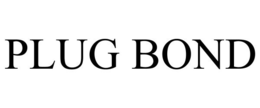 PLUG BOND