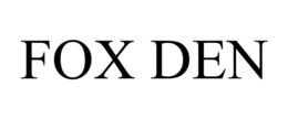 FOX DEN
