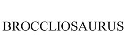 BROCCLIOSAURUS