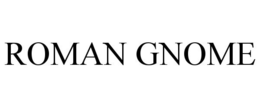 ROMAN GNOME