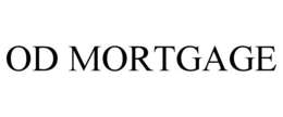 OD MORTGAGE