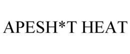 APESH*T HEAT