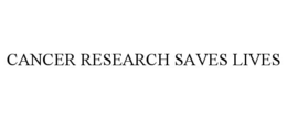 CANCER RESEARCH SAVES LIVES