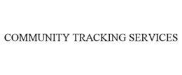 COMMUNITY TRACKING SERVICES