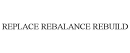 REPLACE REBALANCE REBUILD