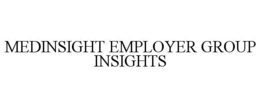 MEDINSIGHT EMPLOYER GROUP INSIGHTS