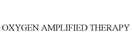 OXYGEN AMPLIFIED THERAPY