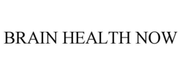 BRAIN HEALTH NOW