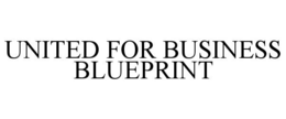 UNITED FOR BUSINESS BLUEPRINT
