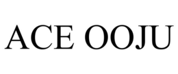 ACE OOJU