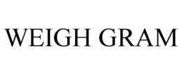 WEIGH GRAM