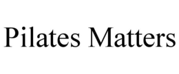PILATES MATTERS
