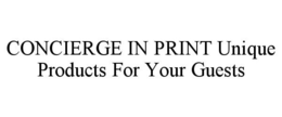 CONCIERGE IN PRINT UNIQUE PRODUCTS FOR YOUR GUESTS