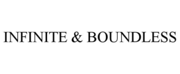 INFINITE & BOUNDLESS