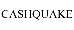 CASHQUAKE