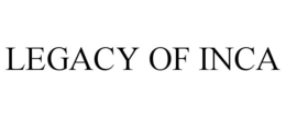 LEGACY OF INCA